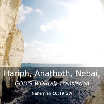 Picture 03 - Nehemiah 10:19 GW - Hariph, Anathoth, - Bible Verse Picture