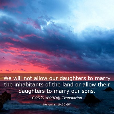 Picture 03 - Nehemiah 10:30 GW - We will not allow our daughters to marry the - Bible Verse Picture