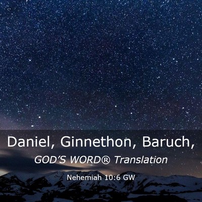 Picture 03 - Nehemiah 10:6 GW - Daniel, Ginnethon, - Bible Verse Picture