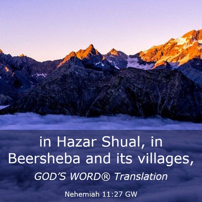 Picture 03 - Nehemiah 11:27 GW - in Hazar Shual, in Beersheba and its - Bible Verse Picture