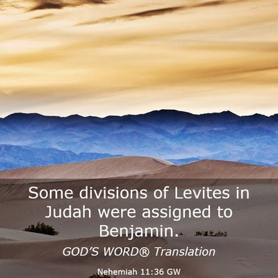 Picture 03 - Nehemiah 11:36 GW - Some divisions of Levites in Judah were assigned - Bible Verse Picture