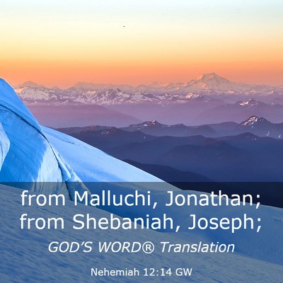 Picture 03 - Nehemiah 12:14 GW - from Malluchi, Jonathan; from Shebaniah, - Bible Verse Picture