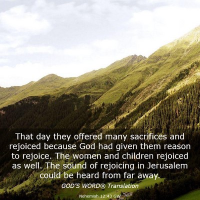 Picture 03 - Nehemiah 12:43 GW - That day they offered many sacrifices and - Bible Verse Picture