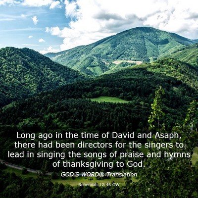 Picture 03 - Nehemiah 12:46 GW - Long ago in the time of David and Asaph, there - Bible Verse Picture