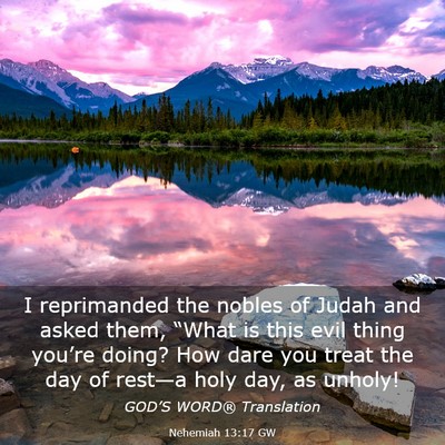 Picture 03 - Nehemiah 13:17 GW - I reprimanded the nobles of Judah and asked them, - Bible Verse Picture
