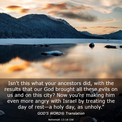 Picture 03 - Nehemiah 13:18 GW - Isn’t this what your ancestors did, with the - Bible Verse Picture