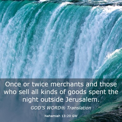 Picture 03 - Nehemiah 13:20 GW - Once or twice merchants and those who sell all - Bible Verse Picture