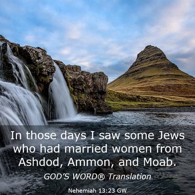 Picture 03 - Nehemiah 13:23 GW - In those days I saw some Jews who had married - Bible Verse Picture
