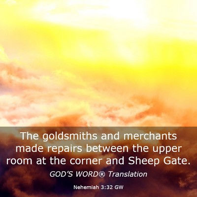 Picture 03 - Nehemiah 3:32 GW - The goldsmiths and merchants made repairs between - Bible Verse Picture