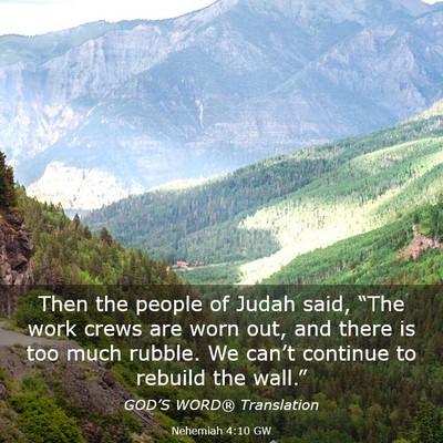 Picture 03 - Nehemiah 4:10 GW - Then the people of Judah said, “The work crews - Bible Verse Picture