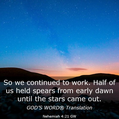 Picture 03 - Nehemiah 4:21 GW - So we continued to work. Half of us held spears - Bible Verse Picture