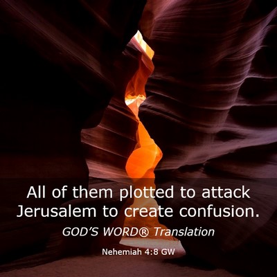 Picture 03 - Nehemiah 4:8 GW - All of them plotted to attack Jerusalem to create - Bible Verse Picture