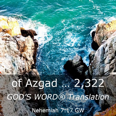Picture 03 - Nehemiah 7:17 GW - of Azgad … - Bible Verse Picture