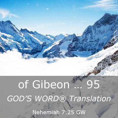 Picture 03 - Nehemiah 7:25 GW - of Gibeon … - Bible Verse Picture