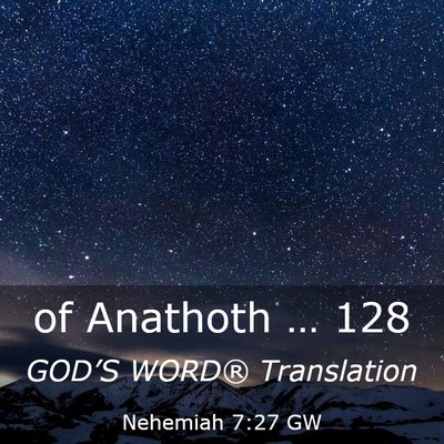Picture 03 - Nehemiah 7:27 GW - of Anathoth … - Bible Verse Picture
