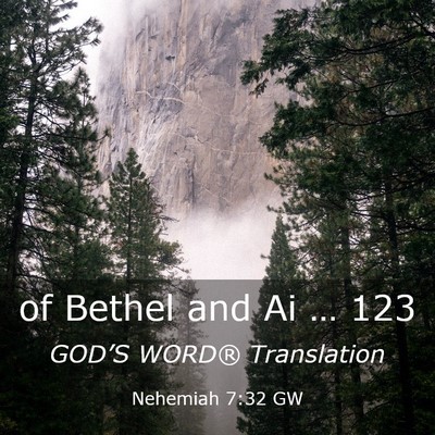 Picture 03 - Nehemiah 7:32 GW - of Bethel and Ai … - Bible Verse Picture