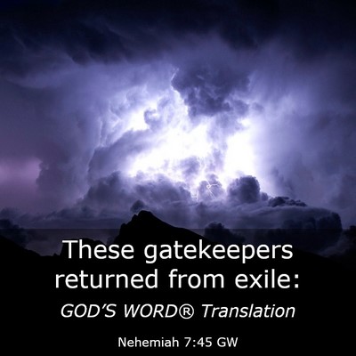 Picture 03 - Nehemiah 7:45 GW - These gatekeepers returned from - Bible Verse Picture