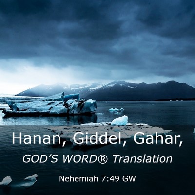 Picture 03 - Nehemiah 7:49 GW - Hanan, Giddel, - Bible Verse Picture