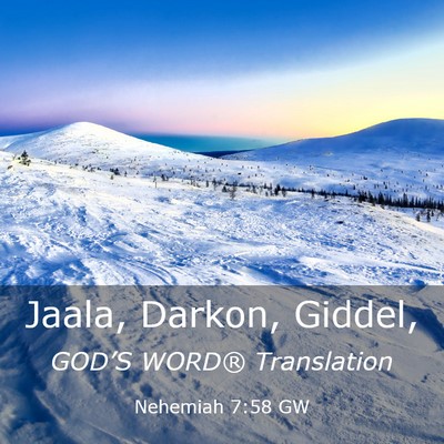Picture 03 - Nehemiah 7:58 GW - Jaala, Darkon, - Bible Verse Picture