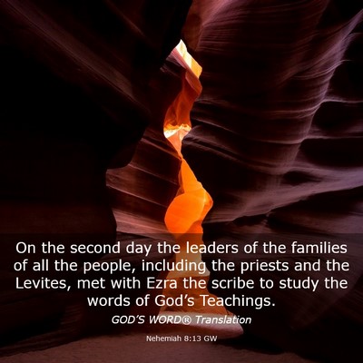 Picture 03 - Nehemiah 8:13 GW - On the second day the leaders of the families of - Bible Verse Picture