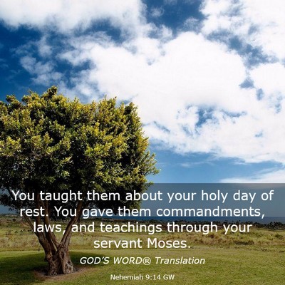 Picture 03 - Nehemiah 9:14 GW - You taught them about your holy day of rest. You - Bible Verse Picture