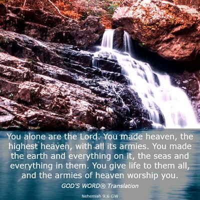 Picture 03 - Nehemiah 9:6 GW - You alone are the Lord. You made heaven, the - Bible Verse Picture