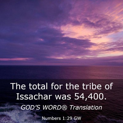 Picture 03 - Numbers 1:29 GW - The total for the tribe of Issachar was - Bible Verse Picture