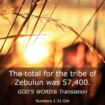 Picture 03 - Numbers 1:31 GW - The total for the tribe of Zebulun was - Bible Verse Picture