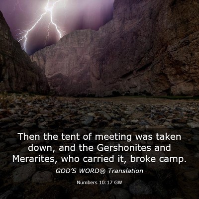 Picture 03 - Numbers 10:17 GW - Then the tent of meeting was taken down, and the - Bible Verse Picture