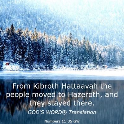 Picture 03 - Numbers 11:35 GW - From Kibroth Hattaavah the people moved to - Bible Verse Picture