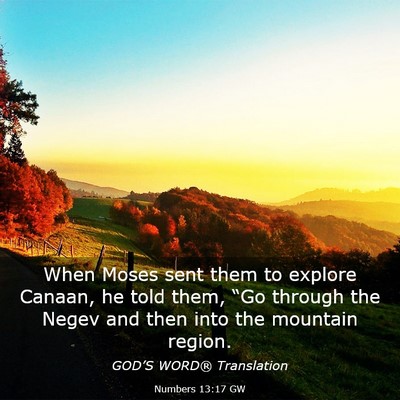 Picture 03 - Numbers 13:17 GW - When Moses sent them to explore Canaan, he told - Bible Verse Picture