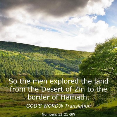 Picture 03 - Numbers 13:21 GW - So the men explored the land from the Desert of - Bible Verse Picture