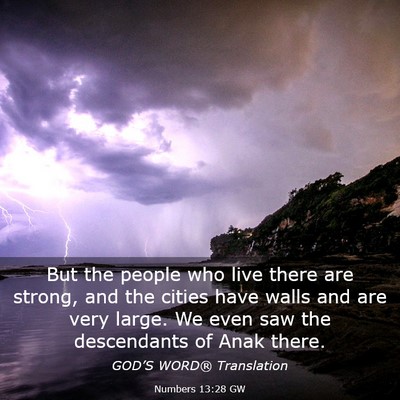 Picture 03 - Numbers 13:28 GW - But the people who live there are strong, and the - Bible Verse Picture