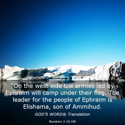 Picture 03 - Numbers 2:18 GW - “On the west side the armies led by Ephraim - Bible Verse Picture