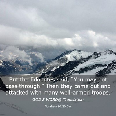 Picture 03 - Numbers 20:20 GW - But the Edomites said, “You may not pass - Bible Verse Picture
