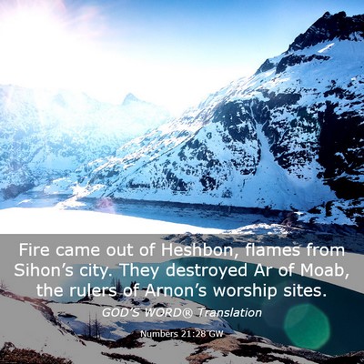 Picture 03 - Numbers 21:28 GW - Fire came out of Heshbon, flames from Sihon’s - Bible Verse Picture