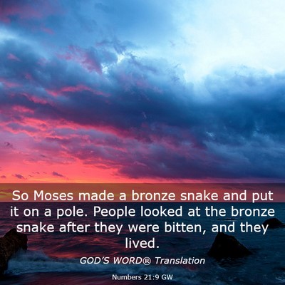 Picture 03 - Numbers 21:9 GW - So Moses made a bronze snake and put it on a - Bible Verse Picture