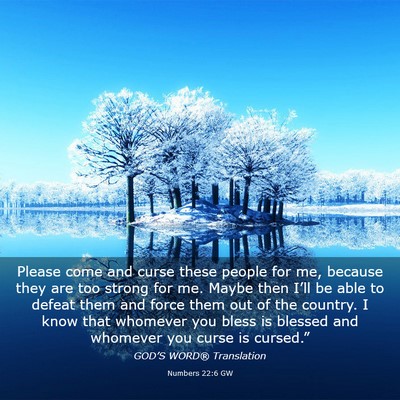 Picture 03 - Numbers 22:6 GW - Please come and curse these people for me, - Bible Verse Picture
