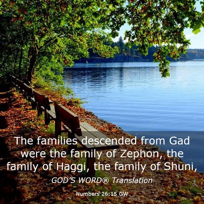 Picture 03 - Numbers 26:15 GW - The families descended from Gad were the family - Bible Verse Picture