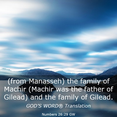 Picture 03 - Numbers 26:29 GW - (from Manasseh) the family of Machir (Machir was - Bible Verse Picture