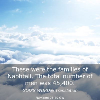 Picture 03 - Numbers 26:50 GW - These were the families of Naphtali. The total - Bible Verse Picture