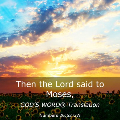 Picture 03 - Numbers 26:52 GW - Then the Lord said to - Bible Verse Picture