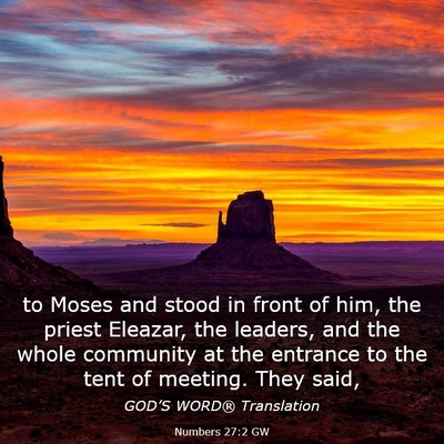 Picture 03 - Numbers 27:2 GW - to Moses and stood in front of him, the priest - Bible Verse Picture