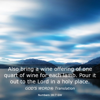Picture 03 - Numbers 28:7 GW - Also bring a wine offering of one quart of wine - Bible Verse Picture