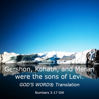 Picture 03 - Numbers 3:17 GW - Gershon, Kohath, and Merari were the sons of - Bible Verse Picture