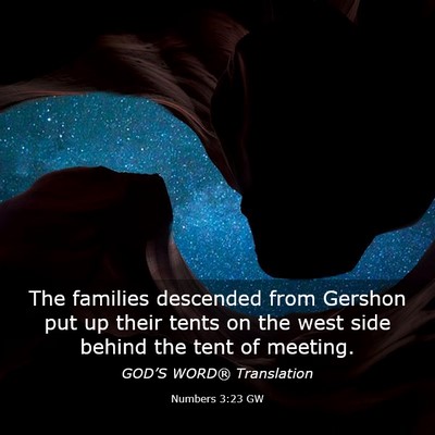 Picture 03 - Numbers 3:23 GW - The families descended from Gershon put up their - Bible Verse Picture