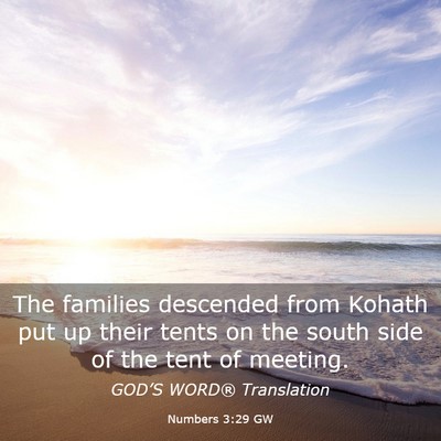 Picture 03 - Numbers 3:29 GW - The families descended from Kohath put up their - Bible Verse Picture