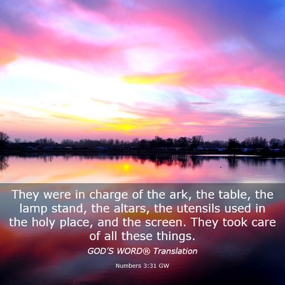 Picture 03 - Numbers 3:31 GW - They were in charge of the ark, the table, the - Bible Verse Picture