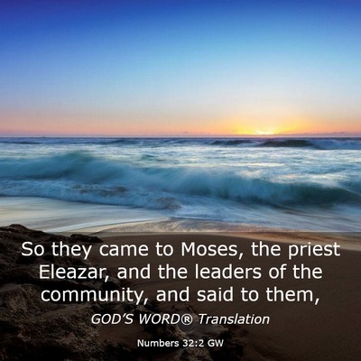 Picture 03 - Numbers 32:2 GW - So they came to Moses, the priest Eleazar, and - Bible Verse Picture