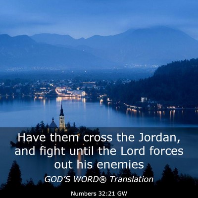 Picture 03 - Numbers 32:21 GW - Have them cross the Jordan, and fight until the - Bible Verse Picture